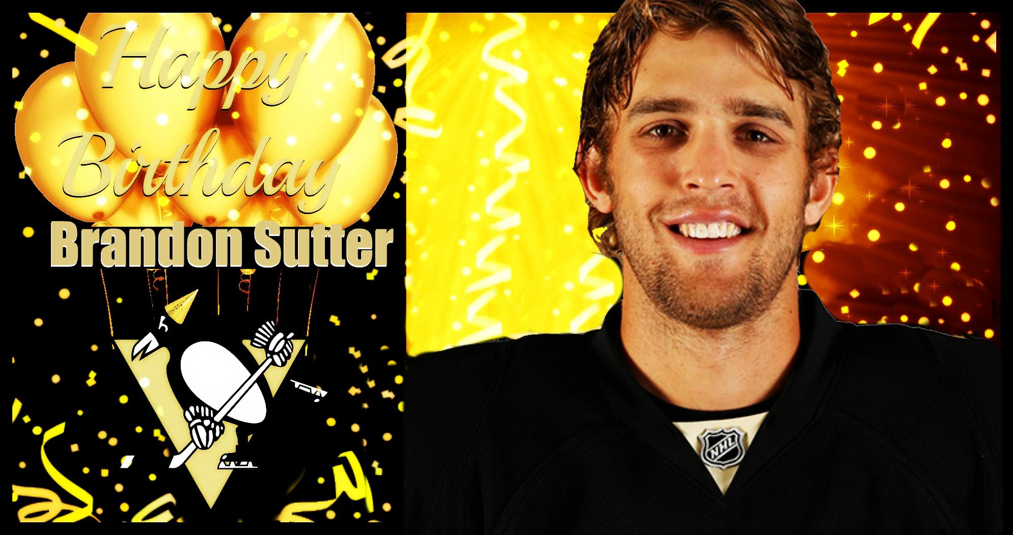 Wishing Pittsburgh Penguins Brandon Sutter a Very Happy 26th BDay! Hoping your Day is  