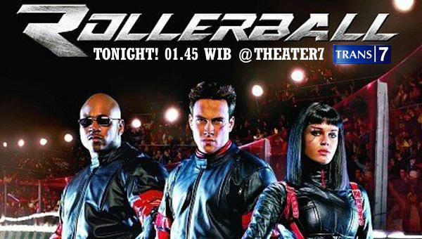 TRANS7's tweet photo. Get in the game, w/ Chris Klein, LL Cool J, Rebecca Romijn-Stamos @TEATER7 "Rollerball" tonight 01.45 WIB. http://t.co/p02J5VU3