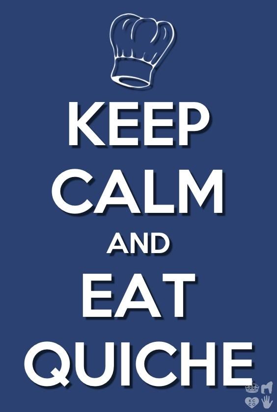 pretmanger's tweet photo. Keep calm and eat quiche http://t.co/tQTlkD8O