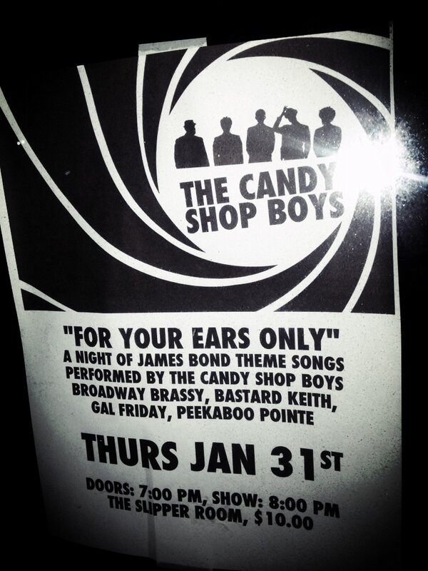 NYC!Go c my boys!“@kenballforever: 'ForYourEarsOnly'1/31 @slipperroom 8pm #CandyShopBoys play JamesBond.All-star cast! ”