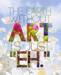 zazzone's tweet photo. The earth without art is just EH http://t.co/og7dsIss