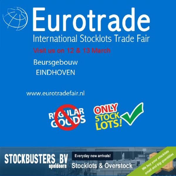 Stockbusters's tweet image. Visit us @EurotradeFair 12-13 March in #beursgebouw #Eindhoven, #Netherlands (ONLY #STOCKLOTS!!) RT for #free #tickets