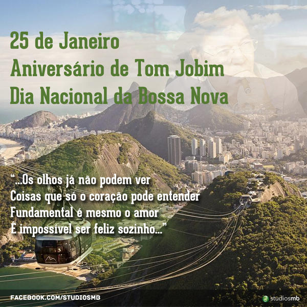 Hoje é comemorado o Dia Nacional da Bossa Nova e o aniversário do mestre Tom Jobim!
 
 Parabéns à cultura brasileira!