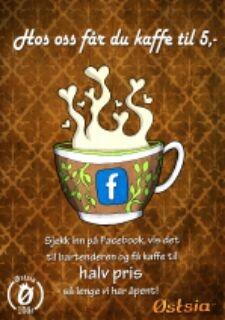 Ostsia's tweet photo. Sjekk inn hos oss på facebook of få kaffe til kun 5kr! http://t.co/WHinxO0E