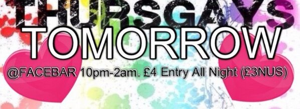 Thursgay's tweet photo. TOMORROW!
10-2:00 @ FaceBar! Just £4 entry all night. http://t.co/ml0XwIGu