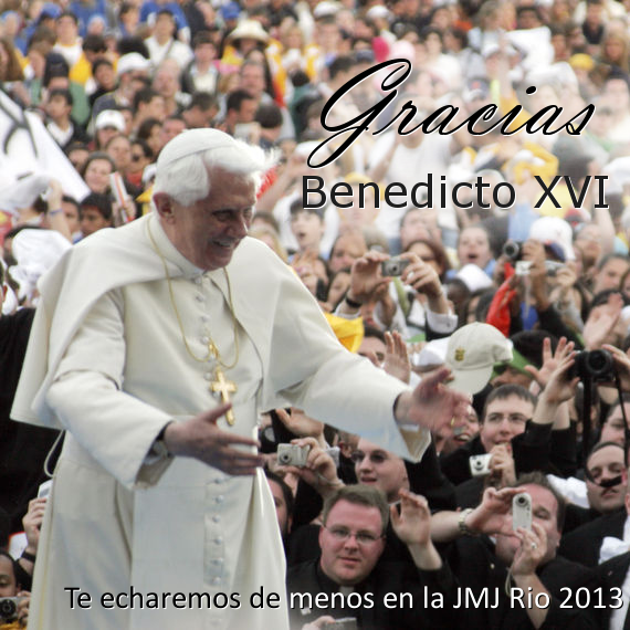 JMJ_Rio2013's tweet photo. ¡¡Gracias #BenedictoXVI, te echaremos de menos en la JMJ Rio 2013!! http://t.co/7isi41IC http://t.co/LVprirQf