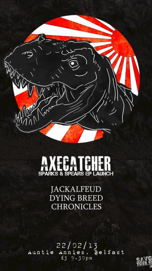 #GigsNI <a href="/axecatcher/">Axecatcher</a> EP launch w/ <a href="/jackalfeud/">Jackalfeud</a> <a href="/DyingbreedNI/">Dying Breed</a> &amp; <a href="/Chroniclesni/">Chronicles</a> 22nd Feb at Auntie Annies