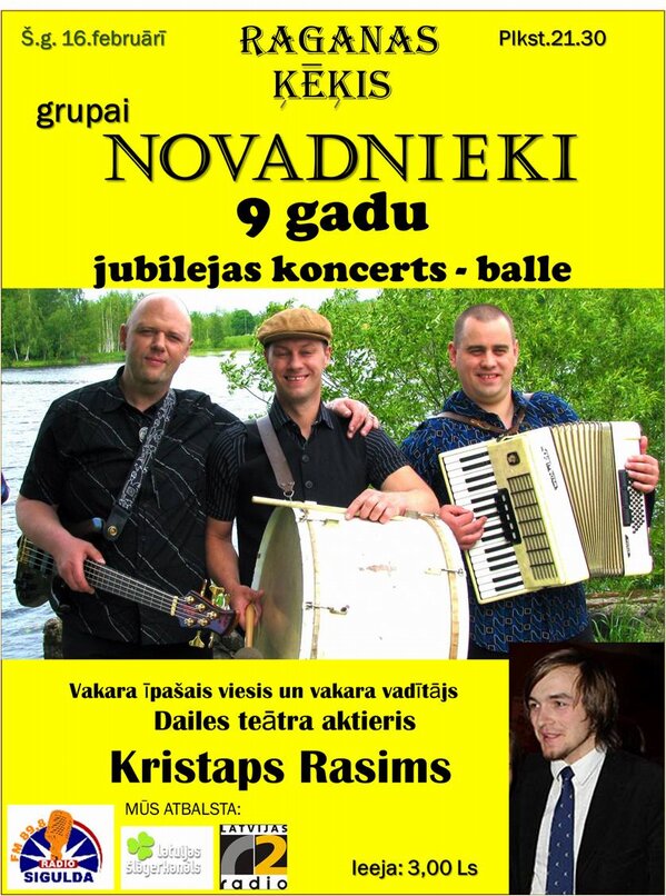 Tiekamies grupas NOVADNIEKI 9 gadu jubilejas pasākumā 16.02. 21.30 RAGANAS ĶĒĶĪ.