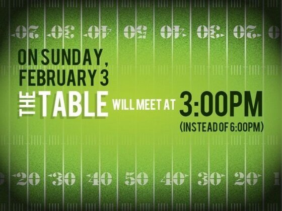 The Table is back at 3pm today. Adjusted time due to the Super Bowl. Come worship with us!