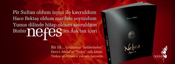 Her NEFES derin bir idrak.
 Her İDRAK dile gelmeyen bir SIR.
 NEFES'in ağına düşende ne dil kalır yolunda ne sual...