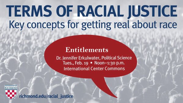 Terms of Racial Justice-back with more discussion feat. Dr. Erkulwater's Entitlements talk!  2/19, 12p, Int'l Commons