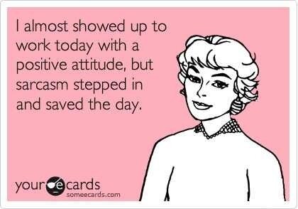 how_bitchly's tweet photo. #ICantGoOneDayWithOut #sarcasm http://t.co/r6kfMZBe