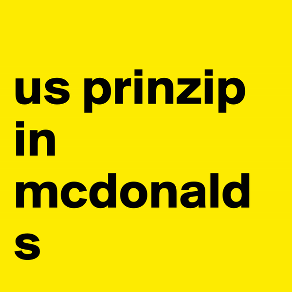 La_Chance's tweet photo. #boldomatic                       us prinzip in mcdonalds http://t.co/aM2CRBQ1