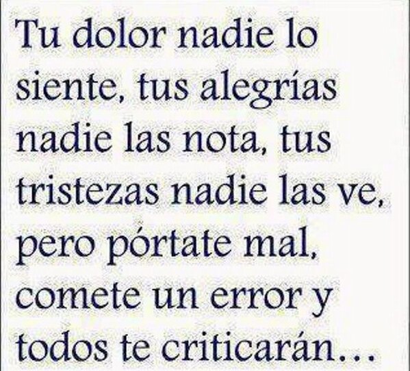 FrasesRealidad's tweet photo. Tu dolor nadie lo siente... http://t.co/p4LVFrvIww