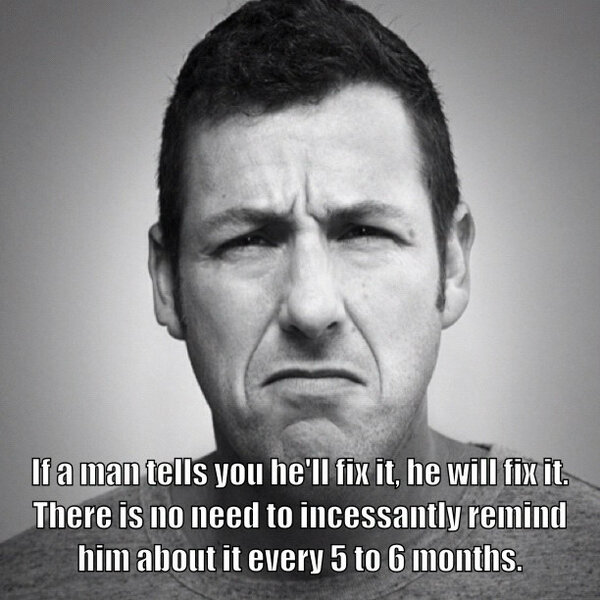 When a man tells you... #instalolcaption #adamsandler #husband #boyfriend #chores #meme #lazy