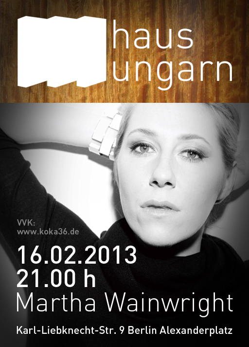 hausungarn's tweet photo. Konzert am Samstag: MARTHA WAINWRIGHT -- Exklusives Berlinale Special / Solo-Konzert der kanadischen Sängerin! http://t.co/iBuJ5tWZ