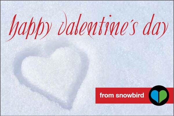 Happy Valentine's Day from Snowbird!