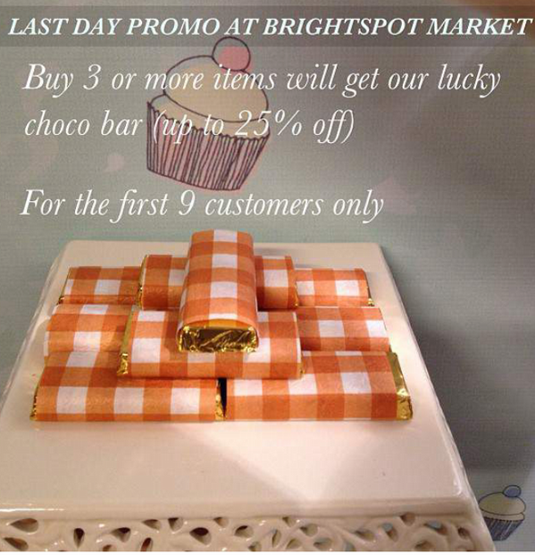 LASTDAY PROMO: Buy 3items &amp; more, get our lucky choco bar (up to 25%off). Bni cards additional 5%off. Come earlier :)