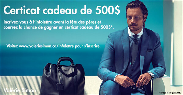 Une carte cadeau de 500$ chez Valérie Simon, ca vous intéresse? Vous avez jusqu'a la fete des pères pour participer!