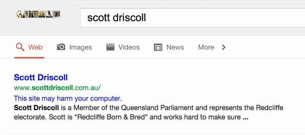 FakeJeffSeeney's tweet image. Google warns Scott Driscoll’s site “may harm your computer.” Makes sense. Voting LNP harmed QLD. #qldpol #ScottGate