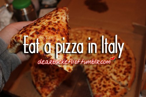#IkWilOoitEens Een pizza in Italië eten. -