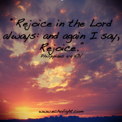 EchoLightStudio's tweet photo. “Rejoice in the Lord always: and again I say, Rejoice.” Philippians 4:4 KJV #EchoLight #Bible #Verse http://t.co/nTFd81afPT