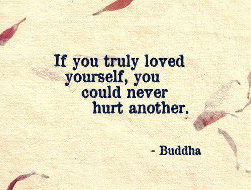 Tea4Taj's tweet image. If you truly loved yourself, you could never hurt another. - Buddha