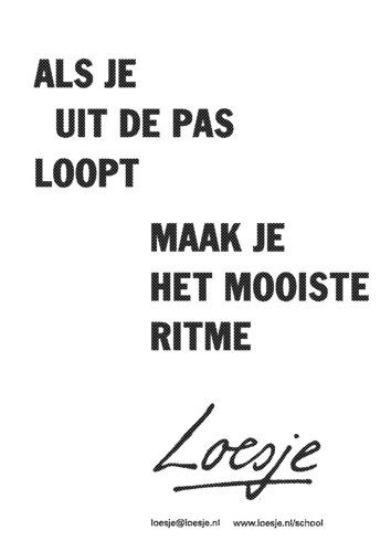 LoesjeNL's tweet photo. **als je uit de pas loopt . . maak je het mooiste ritme** #loesje http://t.co/GTMBrCvc7X