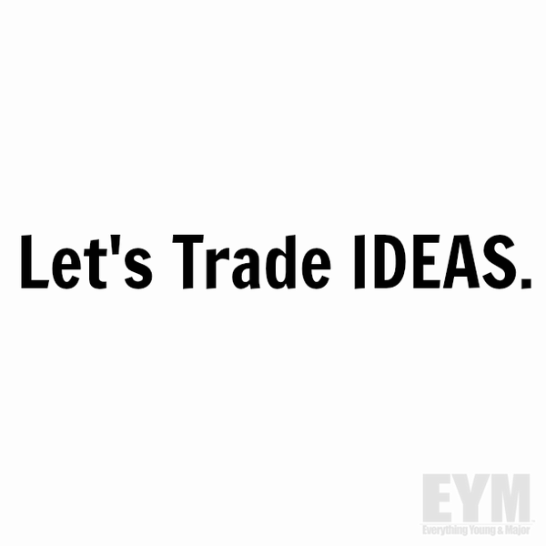 everythingEYM's tweet image. "Let's trade IDEAS" #quote #everythingEYM