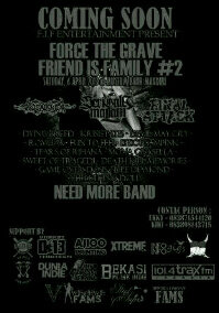 Pamflete Coming Soon Force The Grave#2 Friend Is Family. Guest: Prosatanica, Serigala Malam, Final Attack, etc.