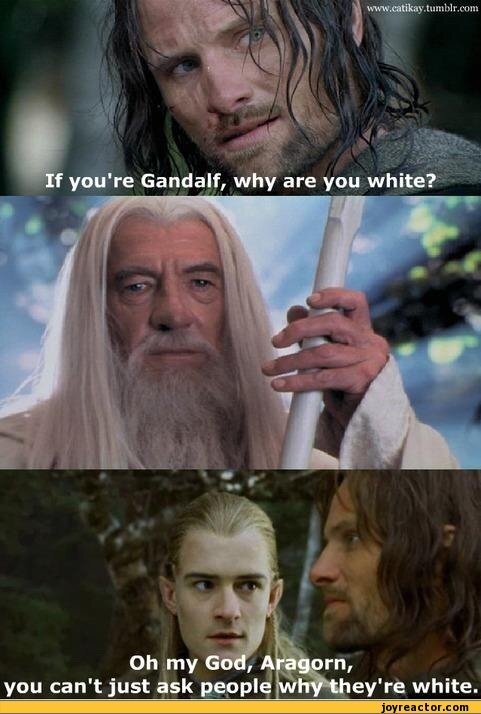 Oh my god aragorn #whitegirlsass