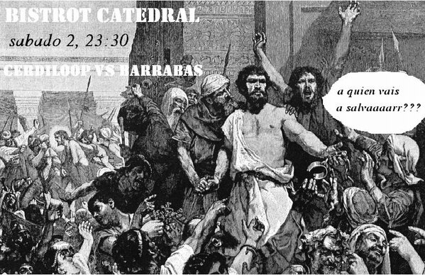 cerdiloop's tweet photo. Este sabado en Bistrot Catedral, CERDILOOP Vs BARRABAS!! a quein vais a salvaaarrr??? http://t.co/yTI0U2MqXK