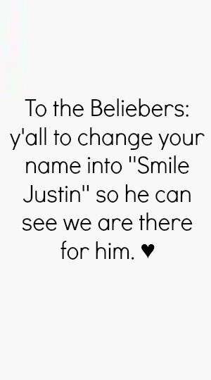 EvaHeutinck's tweet image. Please, change your name into Smile Justin, so he knows we are there for him. thank u! ♥