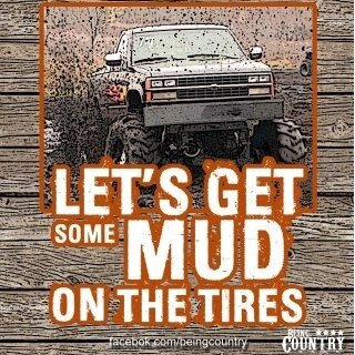 BeingCountry's tweet image. We love gettin' some mud on the tires!