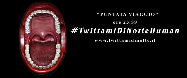 Twittamidinotte's tweet photo. #TwittamiDiNotteHuman Un viaggio meraviglioso!! Quale? Lo scoprirete solo alle 23.59 su http://t.co/Hzgo7zbRoE . #RT http://t.co/B9oSqwqFqs
