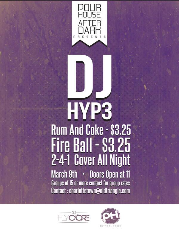 PourHousePEI's tweet photo. Join us this Saturday, March 9th at the Pour House with DJ HYP3! http://t.co/ddE1SQLLzk