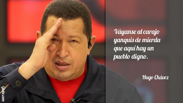 Váyanse al carajo yanquis de mierda que aquí hay un pueblo digno - Hugo Chávez gtobe.com/?p=420 #hugochavez