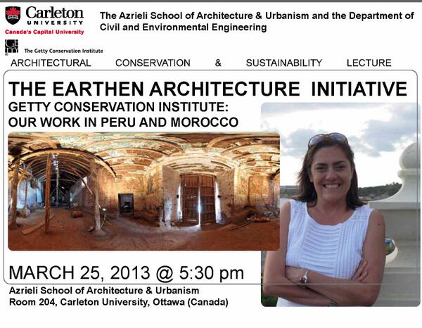 Claudia Cancino (The Getty Conservation Institute) will be <a href="/Carleton_U/">Carleton University</a> on March 25, 2013 Earth arch. conservation