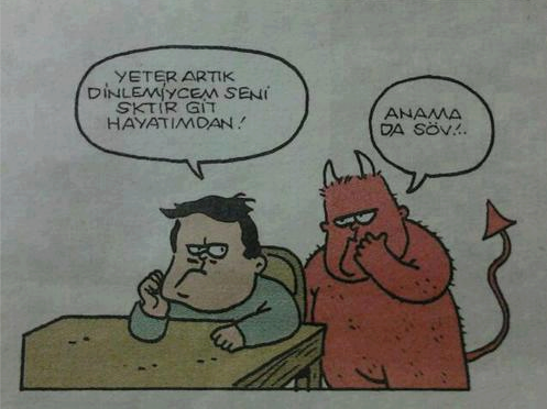 Şeytana uymamak elde mi?