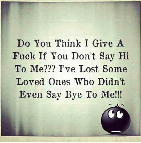 Jodene9's tweet image. lost too many people in my short life to worry about dickheads walking past without saying hello #gochoke #fuckoff