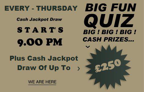 quiz night tonight , some and test your knowledge and have a great night out too , jackpot up to £240 ,starts 9.00pm