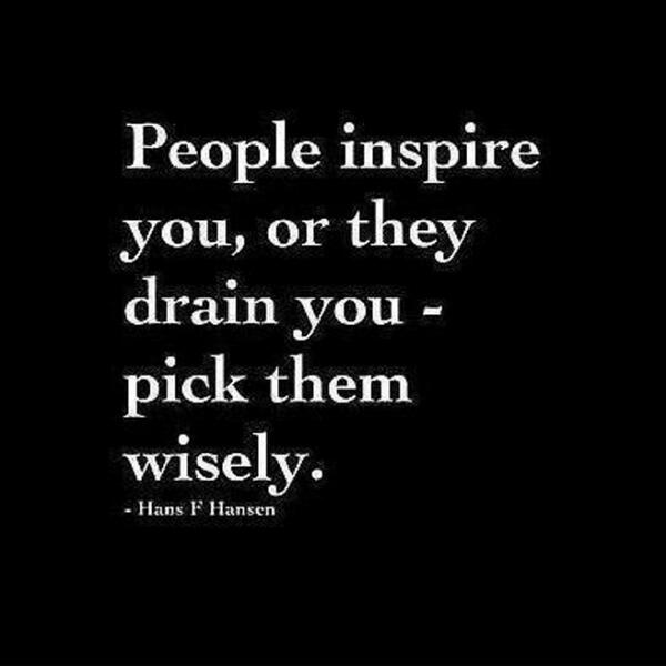 People inspire you, or they drain you. Pick them wisely. #growthwins #truth