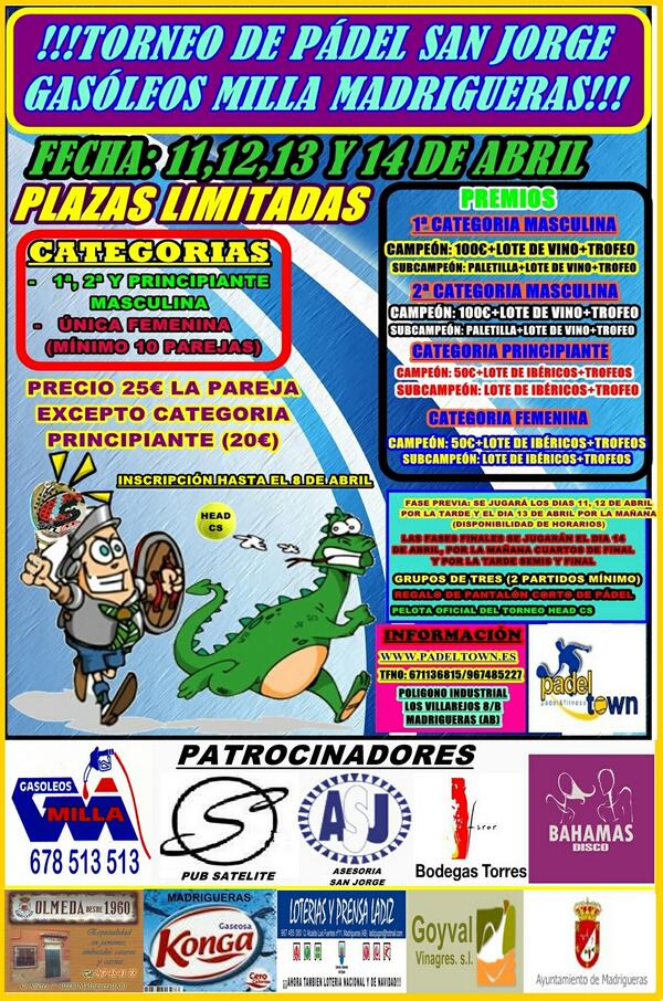 padeltown's tweet photo. !!TORNEO DE PADEL SAN JORGE GASOLEOS MILLA  MADRIGUERAS!!  3CATEGORÍAS MASCULINAS Y 1 FEMENINA. DEL 11 AL 14 DE ABRIL http://t.co/s8abP8btcC
