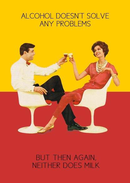 TheLabelry's tweet image. Alcohol doesn't solve any problems, but then again neither does milk. thelabelry.com