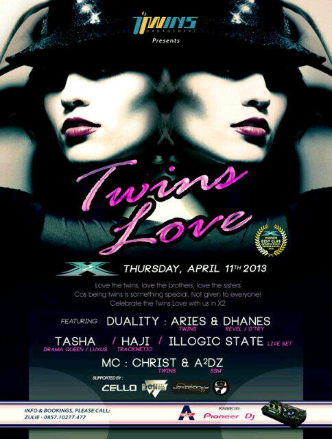 #Next "TWINS LOVE" April'11st @_X2_ w/ <a href="/dhanesocces/">dhanes tyas</a> <a href="/ariestyaputra/">Ariestya Putra</a> <a href="/tasharandina/">Tasha Randina</a> @dj_haji <a href="/illogicstate/">Illögic State</a> <a href="/Area_A2DZ/">Azhar</a>