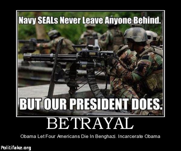 PhxKen's tweet photo. NAVY SEALS NEVER LEAVE ANYONE BEHIND! BUT OBAMA DOES! BETRAYAL! OBAMA LET 4 AMERICANS DIE IN BENGHAZI!!! http://t.co/HBX8O1PprU