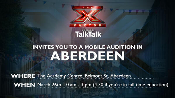 The X Factor (@thexfactor) on Twitter photo Aberdeen! Show us what you've got at the <a href="/TalkTalkXFactor/">TalkTalk X Factor</a> #MobileAuditions! Location: bit.ly/10Jm2b0 Aberdeen! Show us what you've got at the <a href="/TalkTalkXFactor/">TalkTalk X Factor</a> #MobileAuditions! Location: bit.ly/10Jm2b0