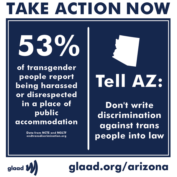 glaad's tweet photo. Don't let Arizona write discrimination against #trans people into law! http://t.co/bX9fYIrW9a http://t.co/wZnenVZw8s