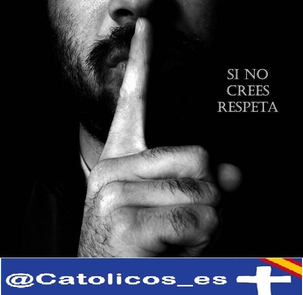 Jóvenes Católicos no Twitter: "Si no crees, Respeta http://t.co ...