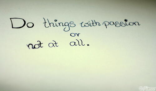 Englishtutor5's tweet image. أفعل الشيء بشغف ! أو لا تفعله أبداً.